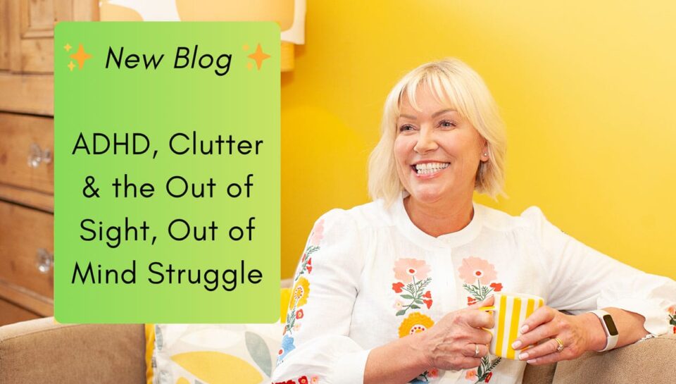 ADHD Clutter and the Out of Sight Out of Mind Struggle